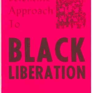 خرید و دانلود نسخه کامل کتاب A scientific approach to Black liberation: Which road against racism and imperialism for the Black Liberation Movement?