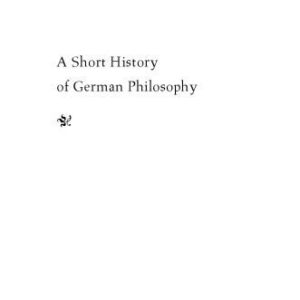 خرید و دانلود نسخه کامل کتاب A Short History of German Philosophy
