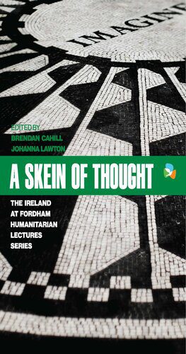 خرید و دانلود نسخه کامل کتاب A Skein of Thought: The Ireland at Fordham Humanitarian Lecture Series_68e35bea10552.jpeg خرید و دانلود نسخه کامل کتاب A Skein of Thought: The Ireland at Fordham Humanitarian Lecture Series