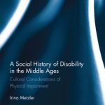 خرید و دانلود نسخه کامل کتاب A Social History of Disability in the Middle Ages: Cultural Considerations of Physical Impairment