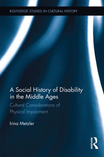 خرید و دانلود نسخه کامل کتاب A Social History of Disability in the Middle Ages: Cultural Considerations of Physical Impairment_68e5dbcfabad2.jpeg خرید و دانلود نسخه کامل کتاب A Social History of Disability in the Middle Ages: Cultural Considerations of Physical Impairment
