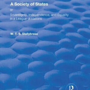 خرید و دانلود نسخه کامل کتاب A Society of States: Or, Sovereignty, Independence, and Equality in a League of Nations