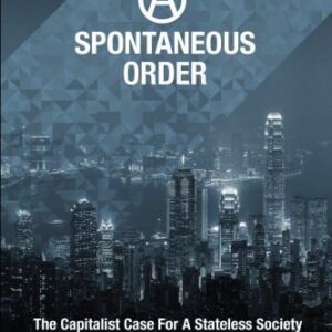 خرید و دانلود نسخه کامل کتاب A spontaneous order : the capitalist case for a stateless society