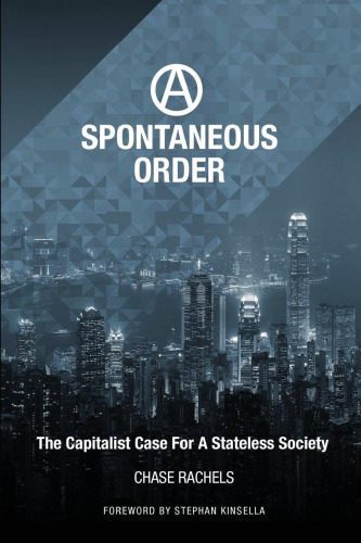 خرید و دانلود نسخه کامل کتاب A spontaneous order : the capitalist case for a stateless society_68e98bce40317.jpeg خرید و دانلود نسخه کامل کتاب A spontaneous order : the capitalist case for a stateless society