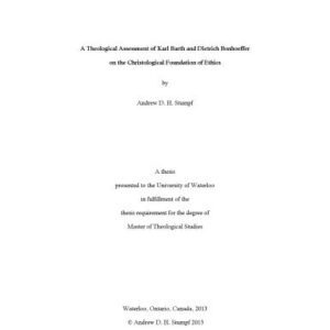خرید و دانلود نسخه کامل کتاب A Theological Assessment of Karl Barth and Dietrich Bonhoeffer on the Christological Foundation of Ethics