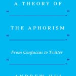 خرید و دانلود نسخه کامل کتاب A Theory of the Aphorism: From Confucius to Twitter