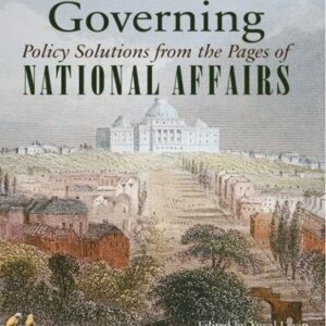 خرید و دانلود نسخه کامل کتاب A Time for Governing: Policy Solutions From the Pages of National Affairs