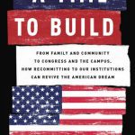 خرید و دانلود نسخه کامل کتاب A Time to Build: From Family and Community to Congress and the Campus, How Recommitting to Our Institutions Can Revive the American Dream