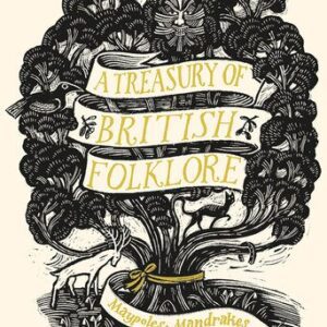 خرید و دانلود نسخه کامل کتاب A Treasury of British Folklore: Maypoles, Mandrakes & Mistletoe