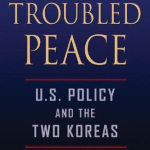 خرید و دانلود نسخه کامل کتاب A Troubled Peace: U.S. Policy and the Two Koreas