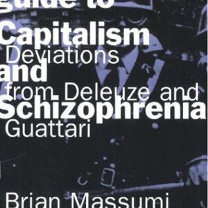 خرید و دانلود نسخه کامل کتاب A User’s Guide to Capitalism and Schizophrenia DEVIATIONS FROM DELEUZE AND GUATTARI