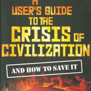 خرید و دانلود نسخه کامل کتاب A User’s Guide to the Crisis of Civilisation: And How to Save it