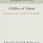 خرید و دانلود نسخه کامل کتاب A Valley of Vision: The Heavenly Journey of Abraham Ben Hananiah Yagel