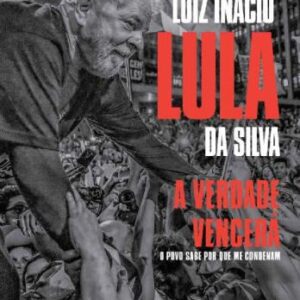 خرید و دانلود نسخه کامل کتاب A Verdade Vencerá – o Povo Sabe por que me Condenam