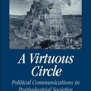 خرید و دانلود نسخه کامل کتاب A Virtuous Circle: Political Communications in Postindustrial Societies (Communication, Society and Politics)