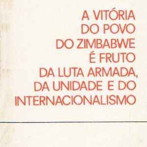 خرید و دانلود نسخه کامل کتاب A vitória do povo do Zimbabwe é fruto da luta armada, da unidade e do internacionalismo