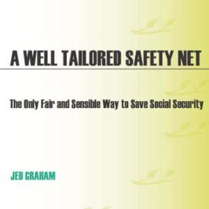 خرید و دانلود نسخه کامل کتاب A Well-Tailored Safety Net: The Only Fair and Sensible Way to Save Social Security