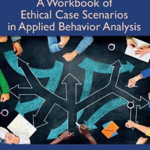 خرید و دانلود نسخه کامل کتاب A Workbook of Ethical Case Scenarios in Applied Behavior Analysis