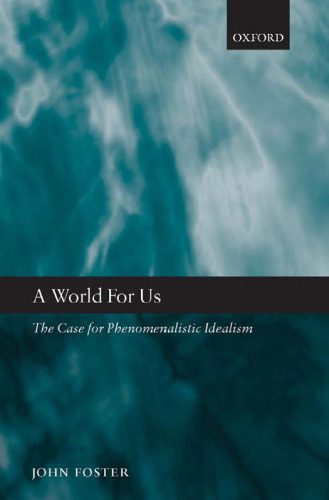 خرید و دانلود نسخه کامل کتاب A World for Us: The Case for Phenomenalistic Idealism_68fcfb561fd33.jpeg خرید و دانلود نسخه کامل کتاب A World for Us: The Case for Phenomenalistic Idealism