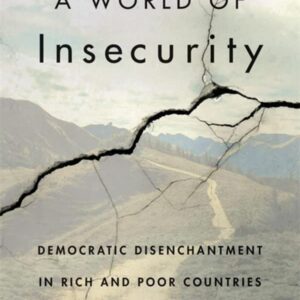خرید و دانلود نسخه کامل کتاب A World of Insecurity: Democratic Disenchantment in Rich and Poor Countries