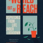 خرید و دانلود نسخه کامل کتاب A World Out of Reach: Dispatches from Life under Lockdown