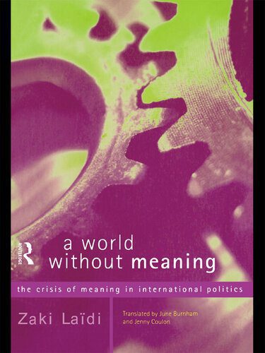 خرید و دانلود نسخه کامل کتاب A World Without Meaning: The Crisis of Meaning in International Politics_68f704634a9db.jpeg خرید و دانلود نسخه کامل کتاب A World Without Meaning: The Crisis of Meaning in International Politics