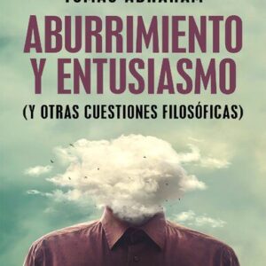 خرید و دانلود نسخه کامل کتاب Aburrimiento y entusiasmo  (y otras cuestiones filosóficas)