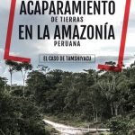 خرید و دانلود نسخه کامل کتاب Acaparamiento de tierras en la amazonía peruana. El caso de Tamshiyacu (Fernando Lores, Loreto)
