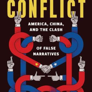 خرید و دانلود نسخه کامل کتاب Accidental Conflict: America, China, and the Clash of False Narratives
