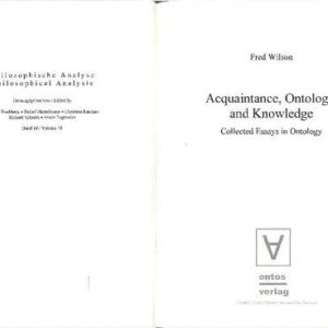 خرید و دانلود نسخه کامل کتاب Acquaintance, Ontology, and Knowledge: Collected Essays in Ontology