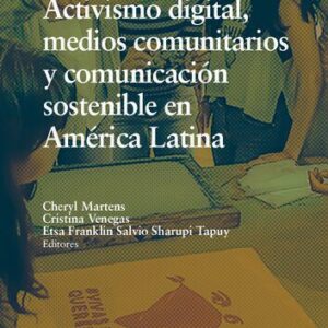 خرید و دانلود نسخه کامل کتاب Activismo digital, medios comunitarios y comunicación sostenible en América Latina