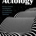 خرید و دانلود نسخه کامل کتاب Actology: Action, Change, and Diversity in the Western Philosophical Tradition