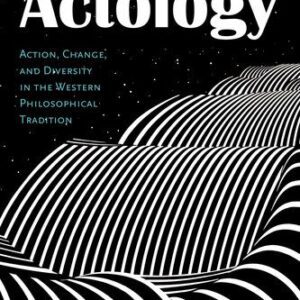 خرید و دانلود نسخه کامل کتاب Actology: Action, Change, and Diversity in the Western Philosophical Tradition