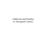 خرید و دانلود نسخه کامل کتاب Addictions and Healing in Aboriginal Country