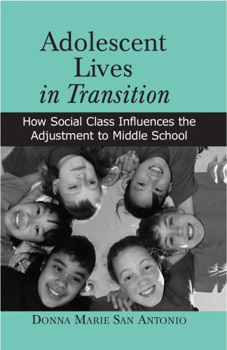خرید و دانلود نسخه کامل کتاب Adolescent Lives in Transition: How Social Class Influences the Adjustment to Middle School_68e3b5c4f12a8.jpeg خرید و دانلود نسخه کامل کتاب Adolescent Lives in Transition: How Social Class Influences the Adjustment to Middle School