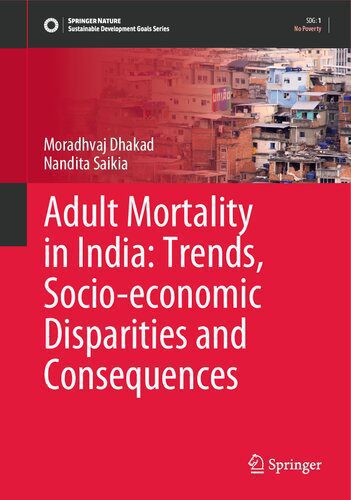 خرید و دانلود نسخه کامل کتاب Adult Mortality in India: Trends, Socio-economic Disparities and Consequences_68f82c21b0570.jpeg خرید و دانلود نسخه کامل کتاب Adult Mortality in India: Trends, Socio-economic Disparities and Consequences