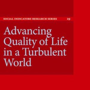 خرید و دانلود نسخه کامل کتاب Advancing Quality of Life in a Turbulent World (Social Indicators Research Series)