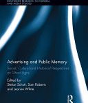 خرید و دانلود نسخه کامل کتاب Advertising and Public Memory: Social, Cultural and Historical Perspectives on Ghost Signs