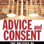 خرید و دانلود نسخه کامل کتاب Advice and Consent: The Politics of Judicial Appointments