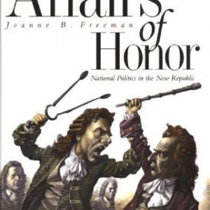 خرید و دانلود نسخه کامل کتاب Affairs of Honor: National Politics in the New Republic