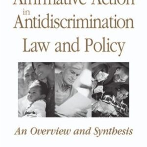 خرید و دانلود نسخه کامل کتاب Affirmative Action in Antidiscrimination Law and Policy: An Overview and Synthesis