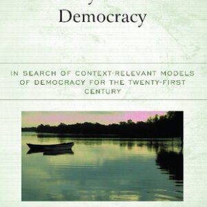 خرید و دانلود نسخه کامل کتاب Africa beyond Liberal Democracy: In Search of Context-Relevant Models of Democracy for the Twenty-First Century