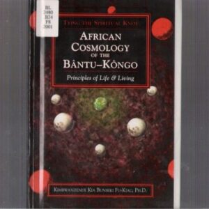 خرید و دانلود نسخه کامل کتاب African Cosmology of the Bântu-Kongo: principles of life & living