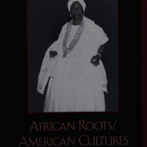 خرید و دانلود نسخه کامل کتاب African roots/American cultures: Africa in the creation of the Americas