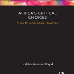 خرید و دانلود نسخه کامل کتاب Africa’s Critical Choices: A Call for a Pan-African Roadmap