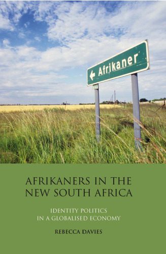 خرید و دانلود نسخه کامل کتاب Afrikaners in the New South Africa: Identity Politics in a Globalised Economy_68eabd7ef1af6.jpeg خرید و دانلود نسخه کامل کتاب Afrikaners in the New South Africa: Identity Politics in a Globalised Economy