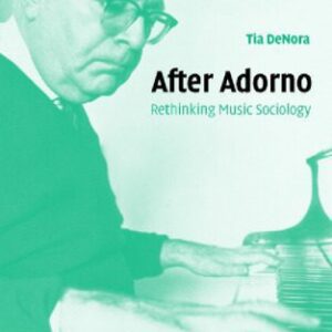 خرید و دانلود نسخه کامل کتاب After Adorno: Rethinking Music Sociology