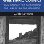 خرید و دانلود نسخه کامل کتاب After Ethnic Conflict: Policy-making in Post-conflict Bosnia and Herzegovina and Macedonia