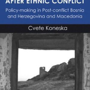 خرید و دانلود نسخه کامل کتاب After Ethnic Conflict: Policy-making in Post-conflict Bosnia and Herzegovina and Macedonia