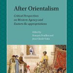 خرید و دانلود نسخه کامل کتاب After Orientalism: Critical Perspectives on Western Agency and Eastern Re-Appropriations